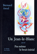 Un Jean-le-Blanc - Pas même le bruit initial